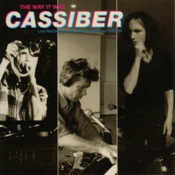 Cassiber: The Way It Was