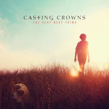 CD Casting Crowns: The Very Next Thing 606731