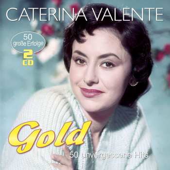 Album Caterina Valente: Gold: 50 Unvergessene Hits