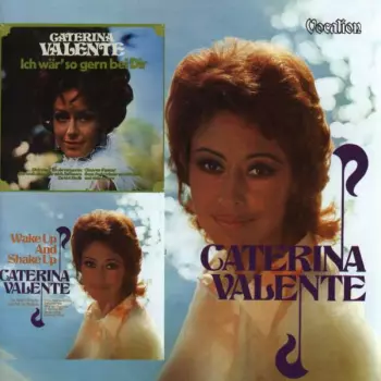 Caterina Valente: Wake Up And Shake Up / Ich Wär' So Gern Bei Dir