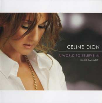 CD Céline Dion: A World To Believe In (Himiko Fantasia) 616791