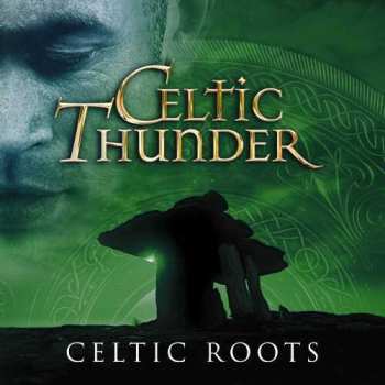 CD Celtic Thunder: Celtic Roots 614310