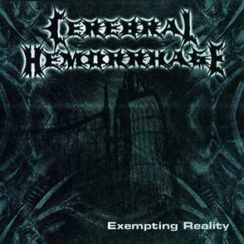 Album Cerebral Hemorrhage: Exempting Reality