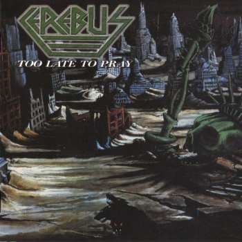 Album Cerebus: Too Late To Pray