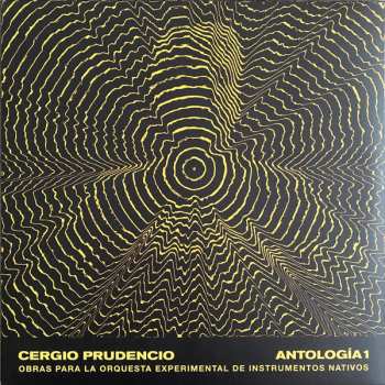 Album Cergio Prudencio: Antología 1: Obras Para La Orquesta Experimental De Instrumentos Nativos