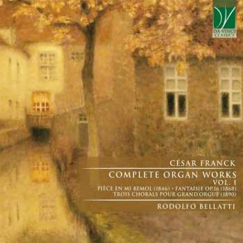 César Franck: Complete Organ Works Vol. 1