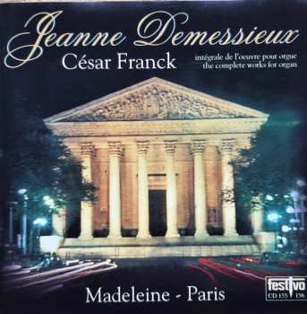 Album César Franck: Intégrale De L'Oeuvre Pour Orgue = The Complete Works For Organ