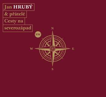 Album Jan Hrubý: Jan Hrubý & Přátelé - Cesty Na Severozápad