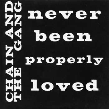 Album Chain And The Gang: Never Been Properly Loved