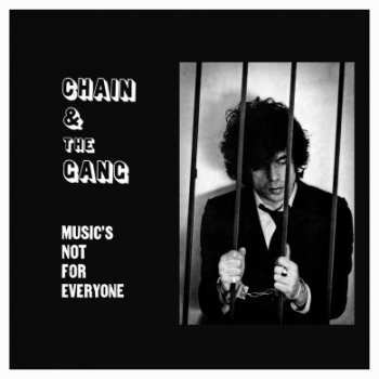 LP Chain And The Gang: Music's Not For Everyone 550836