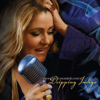 Album Chantal Chamberland: Dripping Indigo