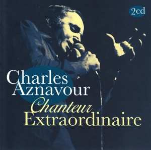 Album Charles Aznavour: Chanteur Extraordinaire