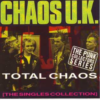 Album Chaos UK: Total Chaos - The Singles Collection