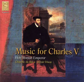 Music For Charles V, Holy Roman Emperor