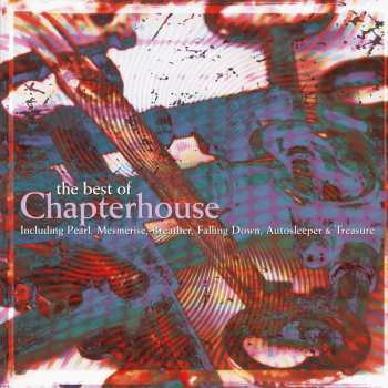 Album Chapterhouse: The Best Of Chapterhouse