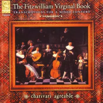 The Fitzwilliam Virginal Book (Transcriptions For A Mixed Consort)