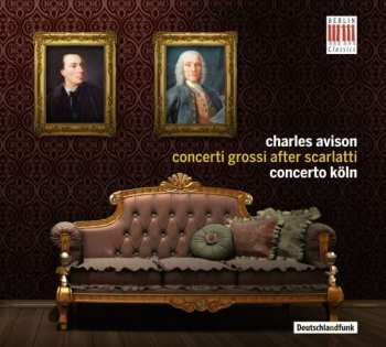 CD Charles Avison: Concerti Nr.3-6,9,11 Nach Cembalosonaten Von Domenico Scarlatti 324494