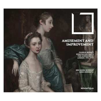 Album Charles Burney: Sonaten & Duette Für Klavier 4-händig "amusement And Improvement"