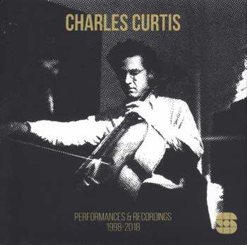 Album Charles Curtis: Performances & Recordings 1998​-​2018