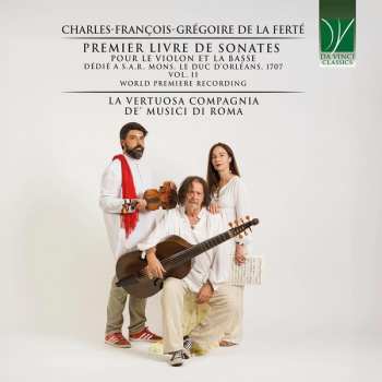 Album Charles-François-Grégoire De La Ferté: Premier Livre De Sonates Pour Le Violon Et La Basse, Vol. II