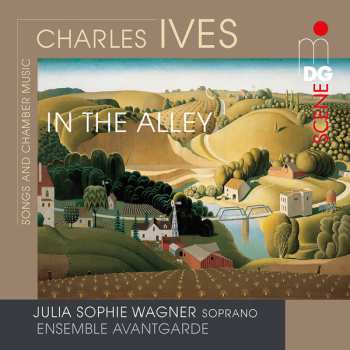 Charles Ives: In The Alley: Songs And Chamber Music