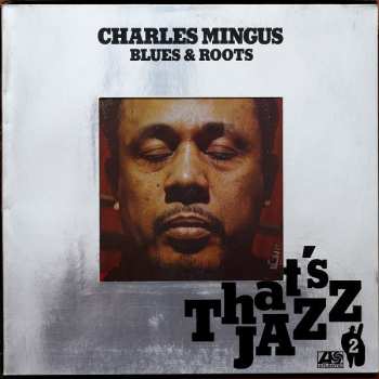 LP Charles Mingus: Blues & Roots 646950