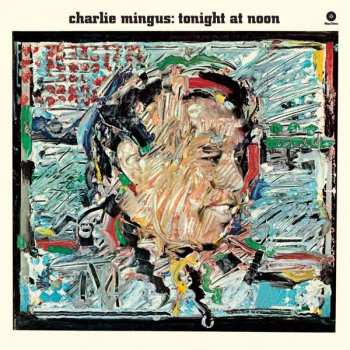 Album Charles Mingus: Tonight At Noon