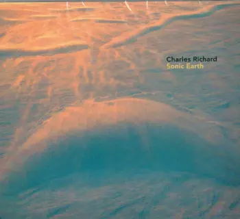 Charles Richard: Sonic Earth