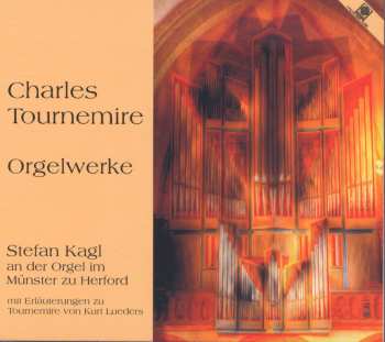 CD Kurt Lueders: Orgelwerke (Stefan Kagl An Der Orgel Im Münster Zu Herford Mit Erläuterungen Zu Tournemire von Kurt Lueders) 642725