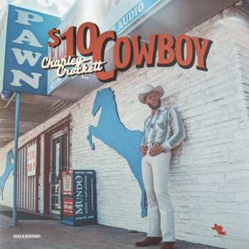 Charley Crockett: $10 Cowboy