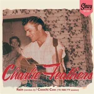 SP Charlie Feathers: Rain (version 2) / Coochi Coo ('78 NBC TV session) 556294