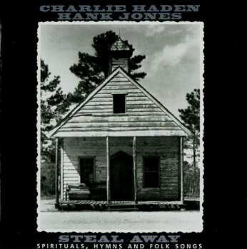 CD Charlie Haden: Steal Away - Spirituals, Hymns And Folk Songs 46007