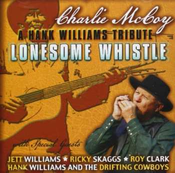 Album Charlie McCoy: Lonesome Whistle: A Tribute To Hank Williams