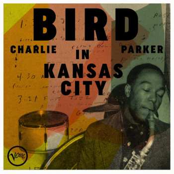 Album Charlie Parker: Bird In Kansas City