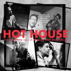 3LP Charlie Parker/dizzy Gillespie/bud Powell/charles Mingus/max Roach: Hot House: The Complete Jazz At Massey Hall Recordings 464928