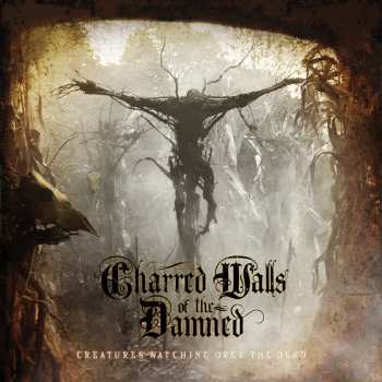 CD Charred Walls Of The Damned: Creatures Watching Over The  Dead 8163