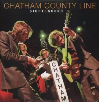 Chatham County Line: Sight & Sound