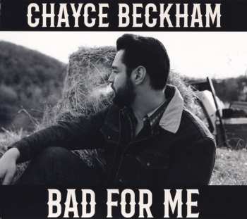 Album Chayce Beckham: Bad For Me