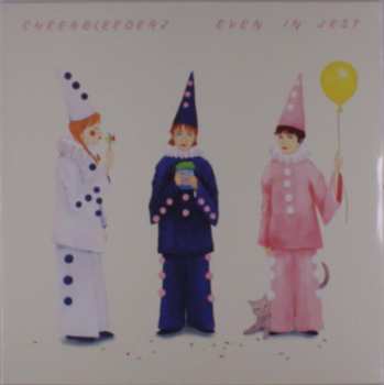 LP Cheerbleederz: Even In Jest CLR | LTD 614919