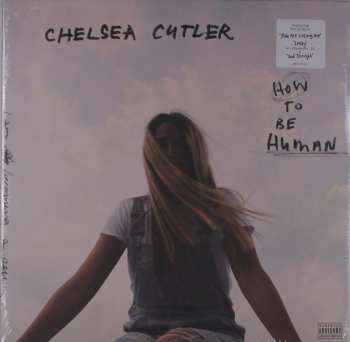 2LP Chelsea Cutler: How To Be Human 582892