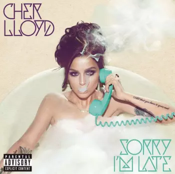 Cher Lloyd: Sorry I'm Late