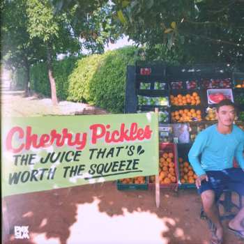 Album Cherry Pickles: The Juice That’s Worth The Squeeze