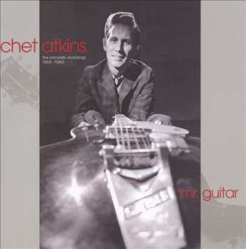 Album Chet Atkins: Mr. Guitar - The Complete Recordings 1955-1960