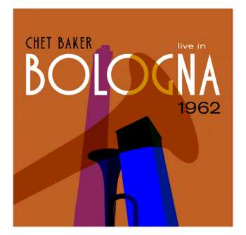 Album Chet Baker: Live In Bologna 1962