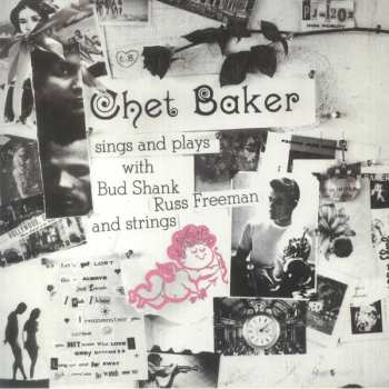 LP Chet Baker: Sings And Plays With Bud Shank, Russ Freeman And Strings 583217