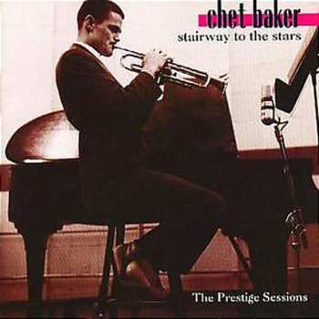 Album Chet Baker: Stairway To The Stars (The Prestige Sessions)