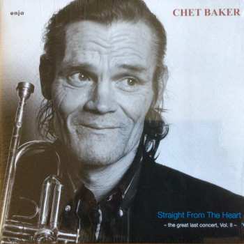 LP Chet Baker: Straight From The Heart - The Great Last Concert, Vol. II 610586