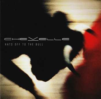 Album Chevelle: Hats Off To The Bull