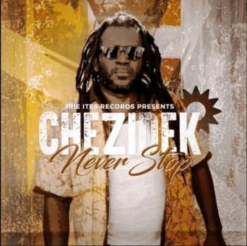 LP Chezidek: Never Stop 589710