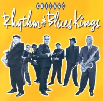 CD Chicago Rhythm & Blues Kings: Chicago Rhythm & Blues Kings 629007